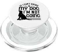 Amante dei cani divertente - If I Can't Bring My Dog I'm Not Going PopSockets PopGrip per MagSafe