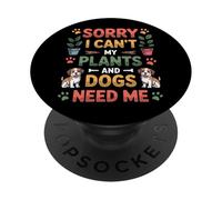 Amante dei cani Mi dispiace che non posso le mie piante e i miei cani hanno bisogno di me PopSockets PopGrip Adesivo