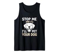 Amante dei Cani Stop Me I'll Pet Your Dog Puppy Cuddler Canotta