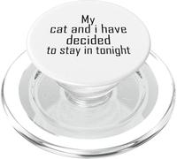 Amante dei gatti divertente - My Cat And I Have Decided To Stay In PopSockets PopGrip per MagSafe