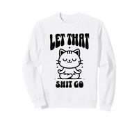 Amante dei Gatti - Let That Shit Go Gatto Felpa