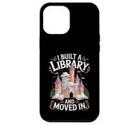 Amante dei libri Ho costruito una biblioteca e mi sono trasferito Custodia per iPhone 12 Pro Max