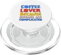 Amante del caffè perché gli esseri umani sono complicati PopSockets PopGrip per MagSafe