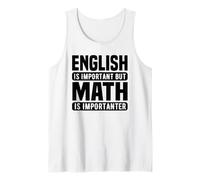 Amante della Matematica Divertente - L'inglese è Importante ma la Matematica è Canotta