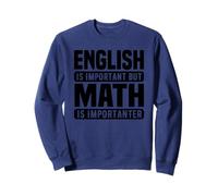 Amante della Matematica Divertente - L'inglese è Importante ma la Matematica è Felpa
