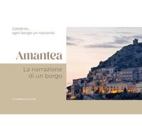 Amantea, la narrazione di un borgo. Calabria... ogni borgo un racconto