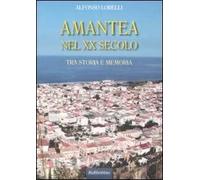Amantea nel XX secolo. Tra storia e memoria