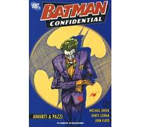 Amanti & pazzi. Batman confidential. Vol. 2