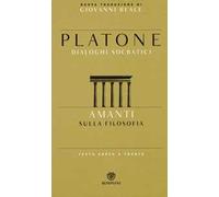 Amanti. Sulla filosofia. Dialoghi socratici. Testo greco a fronte