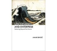 Amar Bhidé Uncertainty and Enterprise (Copertina rigida)