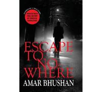 Amar Bhushan Escape to Nowhere (Tascabile)