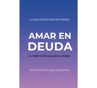 Amar en deuda: El precio callar el deseo