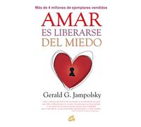 Amar es liberarse del miedo