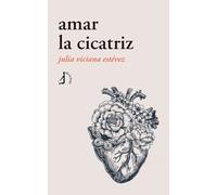 Amar la cicatriz