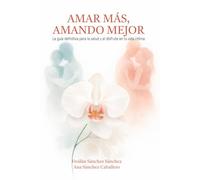 AMAR MÁS, AMANDO MEJOR: La guía definitiva para la salud y el disfrute en tu vida íntima