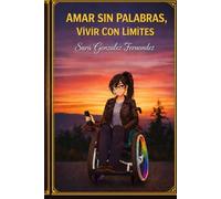AMAR SIN PALABRAS, VIVIR CON LIMITES