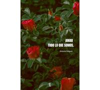 Amar todo lo que somos