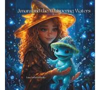 Amara and the Whispering Waters: A Grumble Toad Adventure