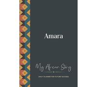 Amara Daily Planner: My African Story: 300-page 6x9 Guided Journal for Daily Goal Setting and Success Planning, Weekly Introspection
