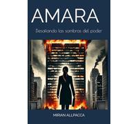 AMARA: Desafiando las sombras del poder