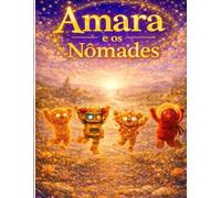 Amara e os Nômades: O início de uma viagem mágica