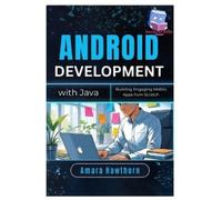 Amara Hawthorn Android Development with Java (Tascabile)