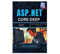 Amara Hawthorn ASP.NET Core Deep Dive (Tascabile)