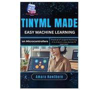 Amara Hawthorn TinyML Made Easy (Tascabile)