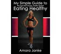 Amara Janke My Simple Guide to Healthy Eating (Tascabile)