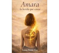 Amara: la herida que canta