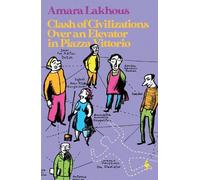 Amara Lakhous Clash of Civilisations Over an Elevator in Piazza Vitt (Tascabile)