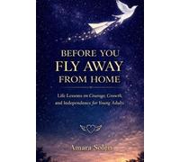 Amara Solen Before You Fly Away From Home (Tascabile)
