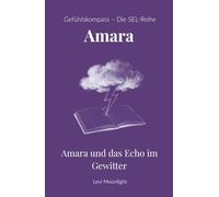 Amara und das Echo im Gewitter: Ein Kinderbuch ab 10 Jahren über ADHS, Gefühlschaos und die Stärke, neurodivergent zu sein