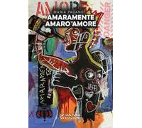 Amaramente amaro amore