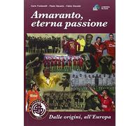 Amaranto, eterna passione. AS Livorno calcio. Dalle origini, all'Europa