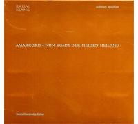 - Amarcord. Nun komm der Heiden Heiland.