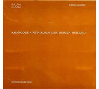 - Amarcord. Nun komm der Heiden Heiland.