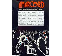 Amarcord. Parole magnetiche del cinema