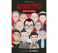 Amarcord. Ricordi per passione di Michele Cappa, 2022, Youcanprint