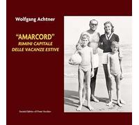 «Amarcord». Rimini capitale delle vacanze estive