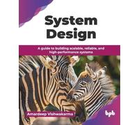 Amardeep Vishwa System Design: A guide to building scalable, reliabl (Tascabile)