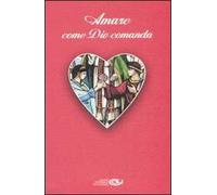 Amare come Dio comanda