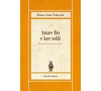 Amare Dio e fare soldi. Massime di economia divina