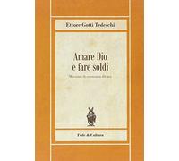 Amare Dio e fare soldi. Massime di economia divina