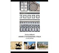 Amare e Fotografare Italia: Le tre Capitali