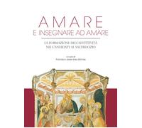 Amare e insegnare ad amare. La formazione dell'affettività nei candidati al sacerdozio