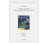 Amare è un luogo. Antologia trilingue (poesie 1975-2021) [Paperback] [Jan 01, 20