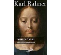Amare Gesù. Il rischio di una relazione