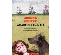 Amare gli animali. Bestialità, zoofilia e amore postumano - 2024