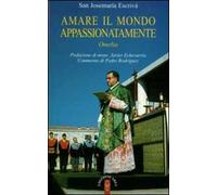 Amare il mondo appassionatamente. Omelia